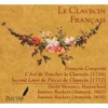 Le Clavecin Français: François Couperin, L'Art de Toucher le Clavecin & Second Livre de Pièces de Clavecin, 2014