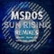 Sun Rising (mSdoS VIP Remix) - MsDoS lyrics