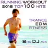 Running Workout 2018 Top 100 Hits Trance EDM Fitness 8 Hr DJ Mix album lyrics, reviews, download