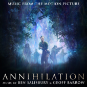 Annihilation (Original Motion Picture Soundtrack) - Ben Salisbury & Geoff Barrow