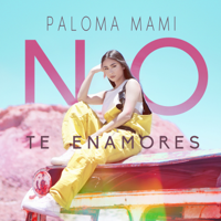 Paloma Mami - No Te Enamores artwork