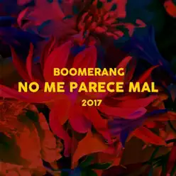No Me Parece Mal - Single - Boomerang No Me Parece Mal - Single - Boomerang