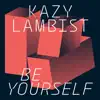 Be Yourself - Single album lyrics, reviews, download