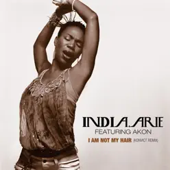 I Am Not My Hair (Konvict Remix) [feat. Akon] - Single - India Arie