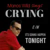 Crying / It's Gonna Happen Tonight - Single album lyrics, reviews, download