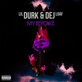 Lil Durk - My Beyoncé (feat. DeJ Loaf)