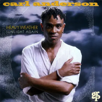 Heavy Weather / Sunlight Again - Carl Anderson Heavy Weather / Sunlight Again - Carl Anderson