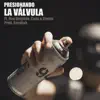 Presionando la Válvula (feat. Roe Delgado, Caos & Eterno) - Single album lyrics, reviews, download
