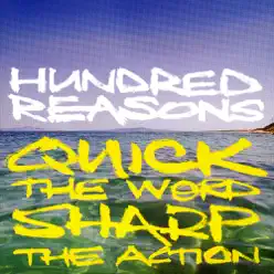 Quick the Word Sharp the Action - Hundred Reasons