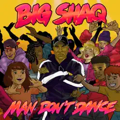 Man Don't Dance - Single - Big Shaq Man Don't Dance - Single - Big Shaq