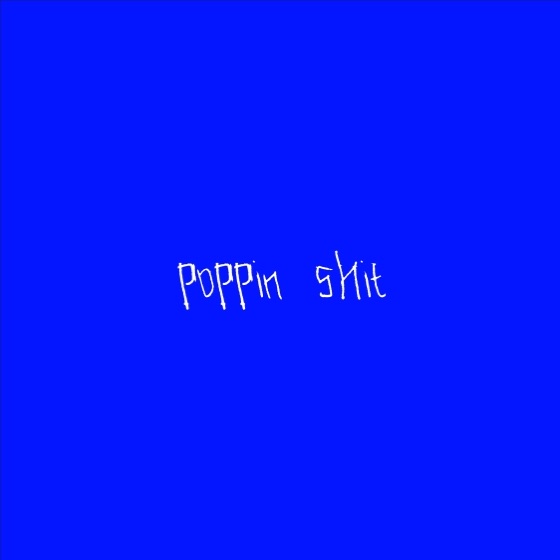 Cover artwork for Poppin Shit