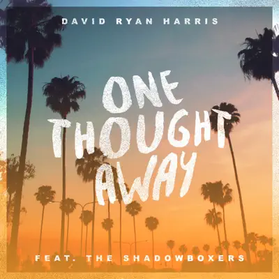 One Thought Away (feat. The Shadowboxers) - Single - David Ryan Harris