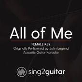 All of Me (Female Key) [Originally Performed by John Legend] [Acoustic Guitar Karaoke] artwork
