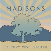Madisons - Sometimes I Get Drunk All Day