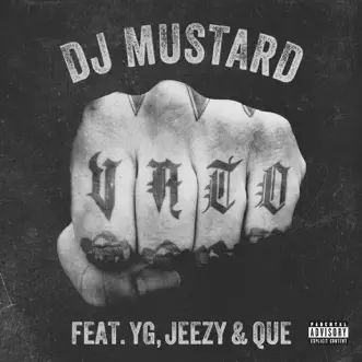 Vato (feat. Jeezy, Que & YG) by Mustard song reviws