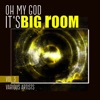 Oh My God It's Big Room, Vol. 3, 2018