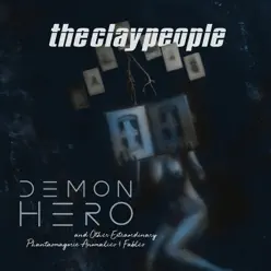 Demon Hero and Other Extraordinary Phantasmagoric Anomalies and Fables - The Clay People Demon Hero and Other Extraordinary Phantasmagoric Anomalies and Fables - The Clay People