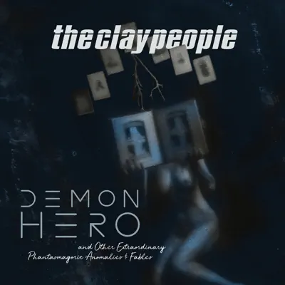 Demon Hero and Other Extraordinary Phantasmagoric Anomalies and Fables - The Clay People Demon Hero and Other Extraordinary Phantasmagoric Anomalies and Fables - The Clay People