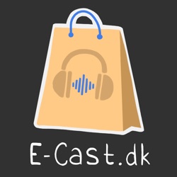 E-Cast.dk - En podcast der 100% er dedikeret e-commerce
