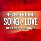 Delaney & Bonnie - Never Ending Song of Love