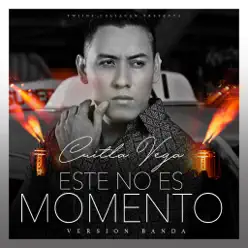 Este No Es Momento (Version Banda) - Single - Cuitla Vega
