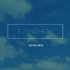 Flying High - EP album lyrics, reviews, download