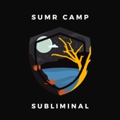 SUMR CAMP - Subliminal