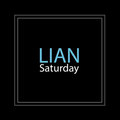 Saturday - Lian