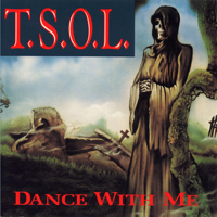 T.S.O.L. - Dance With Me artwork