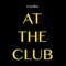 At the Club - i-genius lyrics