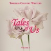 Timeless Country Western: Tales of Us, Vol. 1