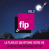 FIP, Vol. 3: La playlist qui rythme votre vie (La sélection musicale de FIP) artwork