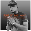 Party Dey Hot (Free Lunch) - Single