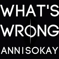 What's Wrong - Single by Annisokay album reviews, ratings, credits