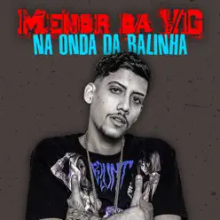 Na Onda da Balinha - Single - MC Menor da VG Na Onda da Balinha - Single - MC Menor da VG