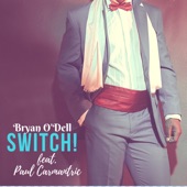 Bryan O'dell - Switch! (feat. Paul Carmantric)