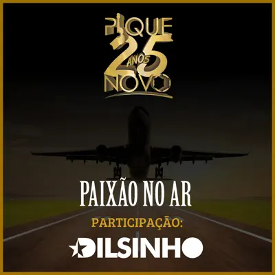 Paixão no Ar (Ao Vivo) [feat. Dilsinho] - Single - Pique Novo
