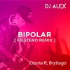 DJ ALEX - Bipolar [Fiestero Remix] - Ozuna ft, Brytiago - Single, 2018