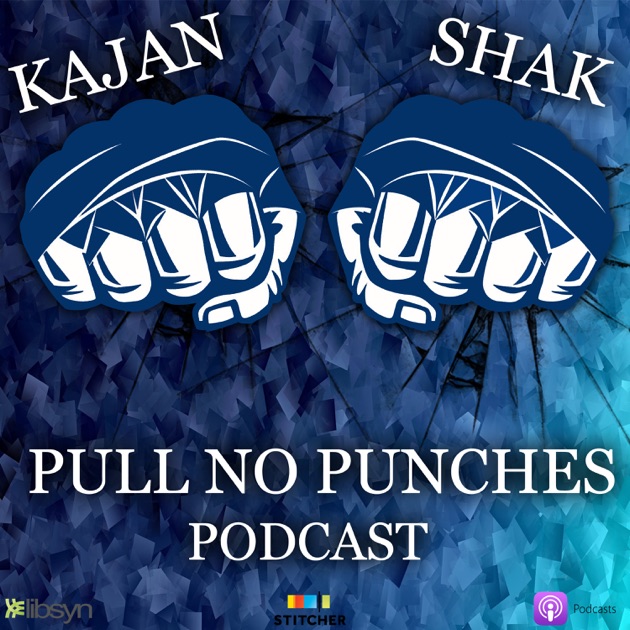 Pull No Punches by Kajan Johnson, Shakiel Mahjouri on Apple Podcasts