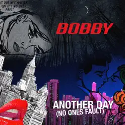 Another day (No one's fault) - Single - Bobby Another day (No one's fault) - Single - Bobby