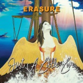 Erasure - Just A Little Love