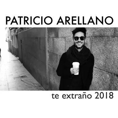 Te Extraño 2018 - Single - Patricio Arellano