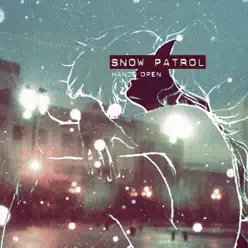 Hands Open / Chasing Cars - Single - Snow Patrol