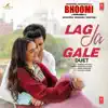 Lag Ja Gale (Duet) [From "Bhoomi"] - Single album lyrics, reviews, download