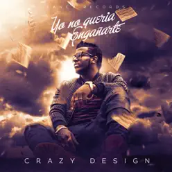Yo No Quería Engañarte - Single - Crazy Design Yo No Quería Engañarte - Single - Crazy Design