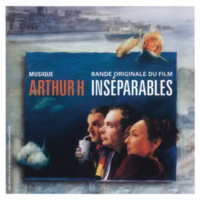 Inséparables (Bande originale du film) - Arthur H