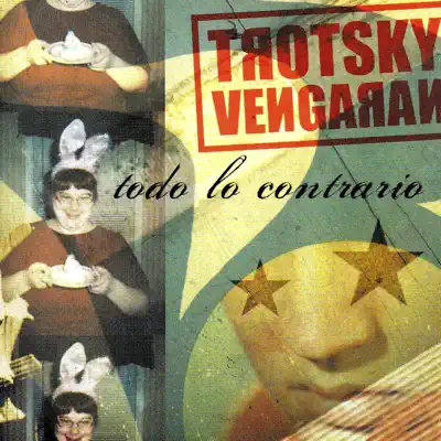 Todo Lo Contrario - Trotsky Vengarán