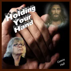 Holding Your Hand - Single - Connie Hall Holding Your Hand - Single - Connie Hall