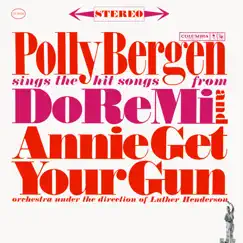 Sings the Hit Songs From Do Re Mi and Annie Get Your Gun by Polly Bergen album reviews, ratings, credits