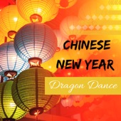 Chinese New Year Dragon Dance - Best Festive Music to Celebrate Chinese Holidays artwork